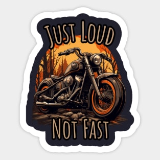 JUST LOUD NOT FAST motorcycle lifestyle Sticker